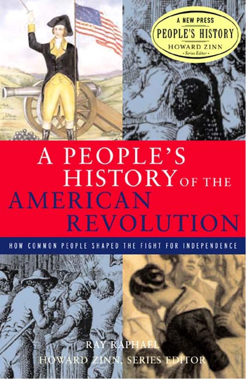 A People's History of the American Revolution: How Common People Shaped the Fight for Independence (New Press People's History) used book depot