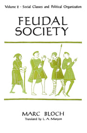 Feudal Society, Volume 2: Social Classes and Political Organization used book depot