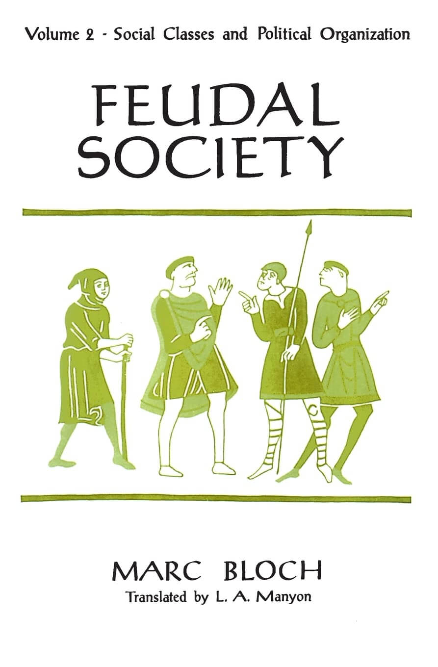 Feudal Society, Volume 2: Social Classes and Political Organization used book depot
