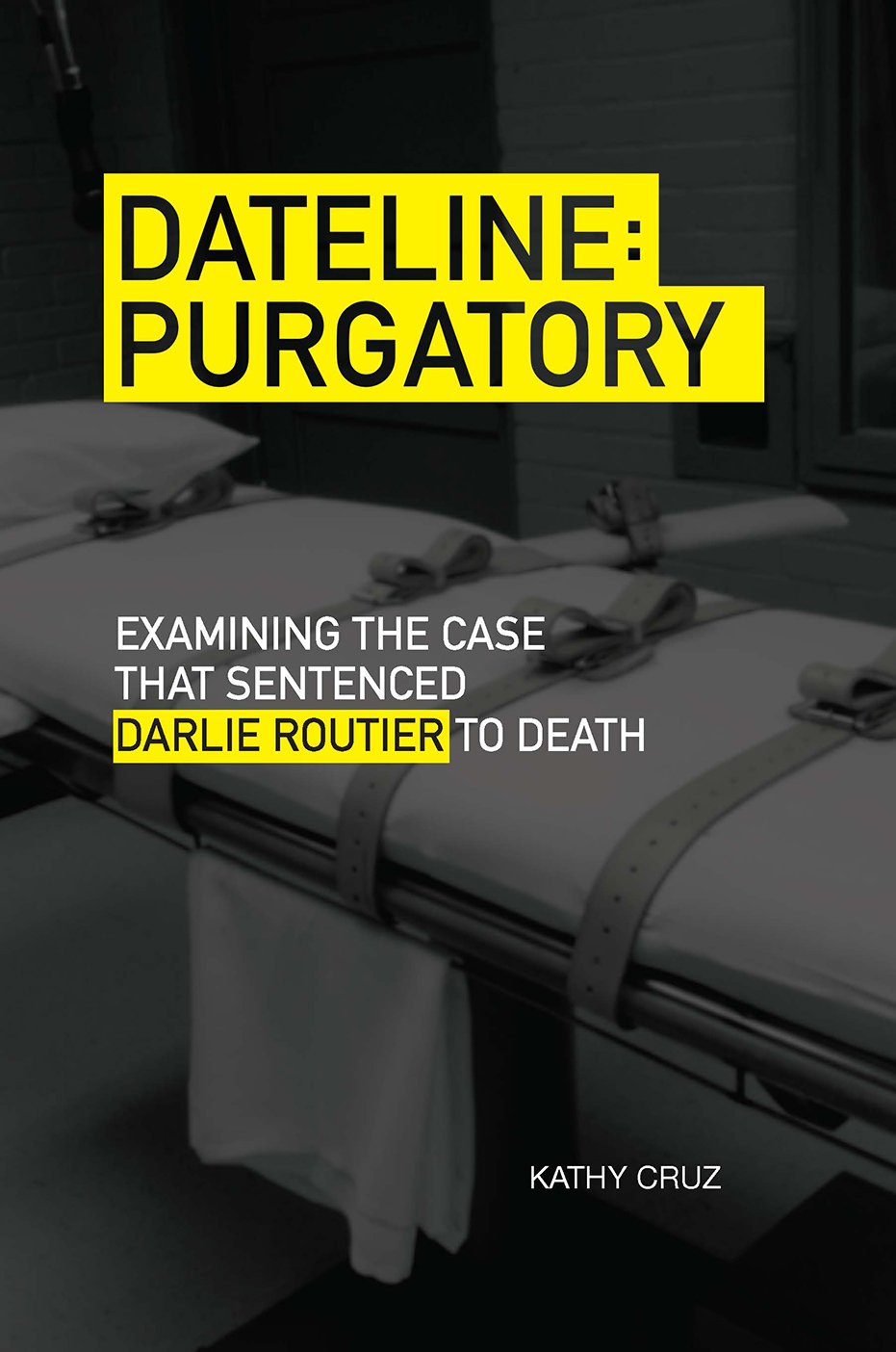 Dateline Purgatory: Examining the Case that Sentenced Darlie Routier to Death used book depot