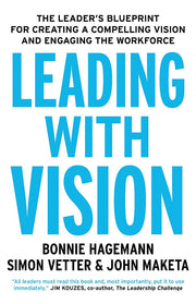 Leading With Vision: The Leader's Blueprint for Creating a Compelling Vision and Engaging the Workforce used book depot