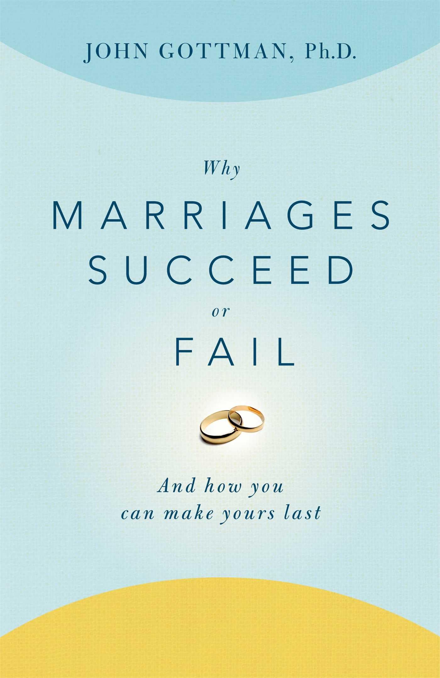 Why Marriages Succeed or Fail: And How You Can Make Yours Last used book depot