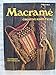 Macrame: Creative KnotTying [Paperback] Sunset Books and Sunset Magazine