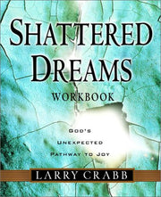 Shattered Dreams : God's Unexpected Pathway to Joy : Workbook used book depot