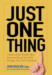 Just One Thing: Twelve of the World's Best Investors Reveal the One Strategy You Can't Overlook used book depot