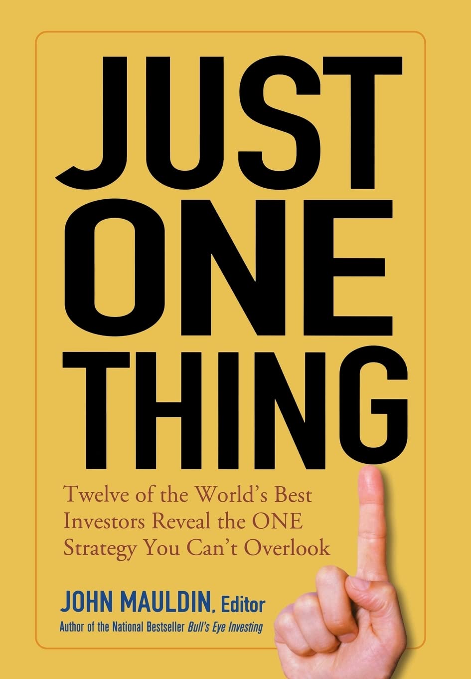 Just One Thing: Twelve of the World's Best Investors Reveal the One Strategy You Can't Overlook used book depot
