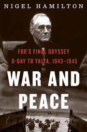 War And Peace: FDR's Final Odyssey: D-Day to Yalta, 1943–1945 (FDR at War, 3) used book depot