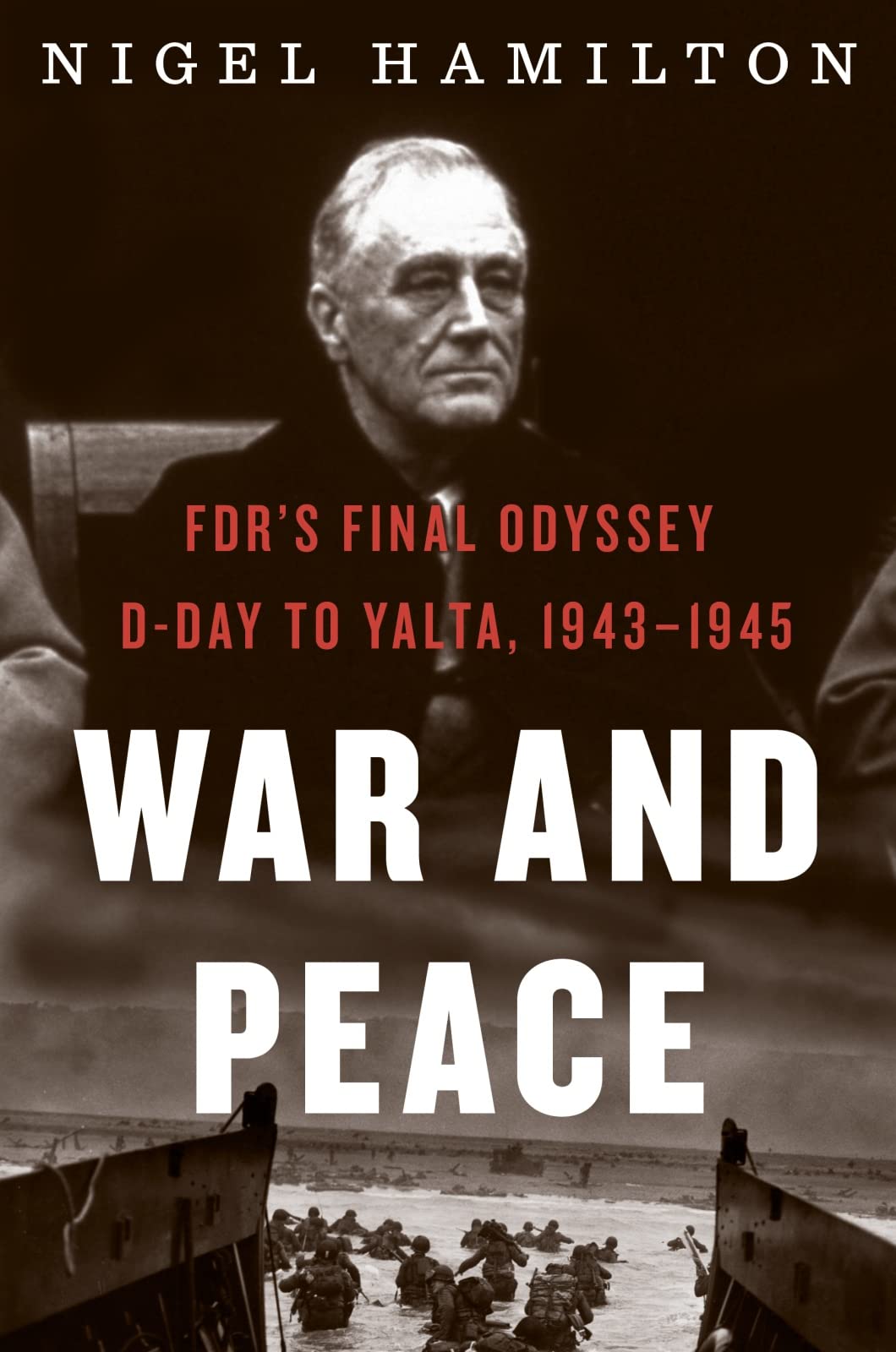 War And Peace: FDR's Final Odyssey: D-Day to Yalta, 1943–1945 (FDR at War, 3) used book depot