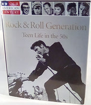 Rock & Roll Generation: Teen Life in the 50s (Our American Century) used book depot