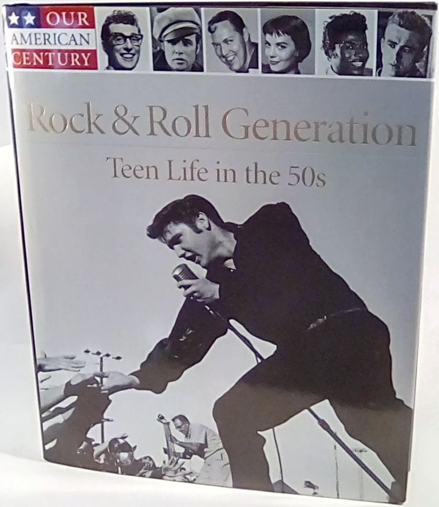 Rock & Roll Generation: Teen Life in the 50s (Our American Century) used book depot
