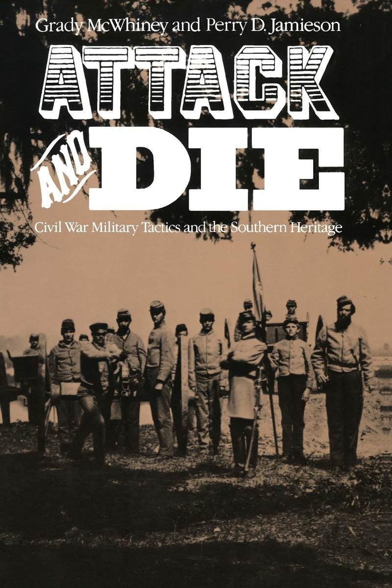 Attack and Die: Civil War Military Tactics and the Southern Heritage used book depot