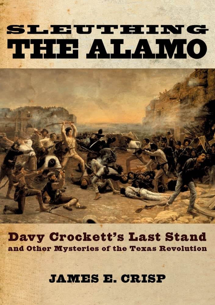Sleuthing the Alamo: Davy Crockett's Last Stand and Other Mysteries of the Texas Revolution (New Narratives in American History) used book depot