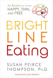 Bright Line Eating: The Science of Living Happy, Thin and Free used book depot