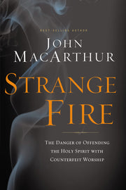 Strange Fire: The Danger of Offending the Holy Spirit with Counterfeit Worship used book depot
