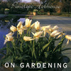 Penelope Hobhouse on Gardening Hobhouse, Penelope and Lawson, Andrew