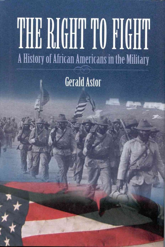 The Right to Fight: A History of African Americans in the Military