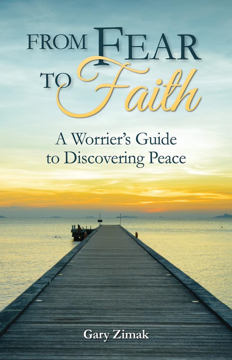 From Fear to Faith: A Worrier's Guide to Discovering Peace used book depot