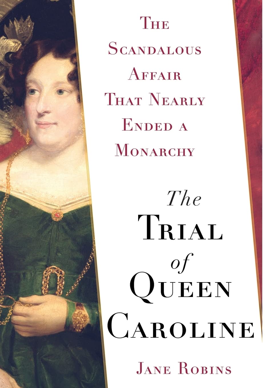 The Trial of Queen Caroline: The Scandalous Affair that Nearly Ended a Monarchy used book depot