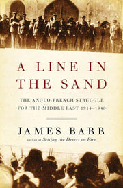 A Line in the Sand: The Anglo-French Struggle for the Middle East, 1914-1948 used book depot
