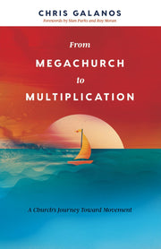 From Megachurch to Multiplication: A Church's Journey Toward Movement used book depot