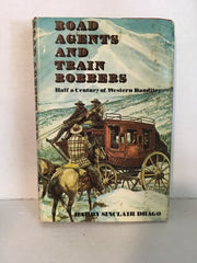 Road Agents and Train Robbers: Half a Century of Western Banditry used book depot