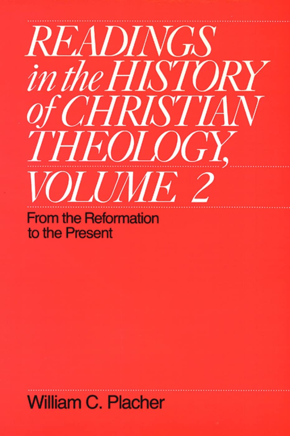 Readings in the History of Christian Theology, Volume 2: From the Reformation to the Present (Readings in the History of Christian Theology Vol. II) used book depot