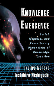Knowledge Emergence: Social, Technical, and Evolutionary Dimensions of Knowledge Creation used book depot