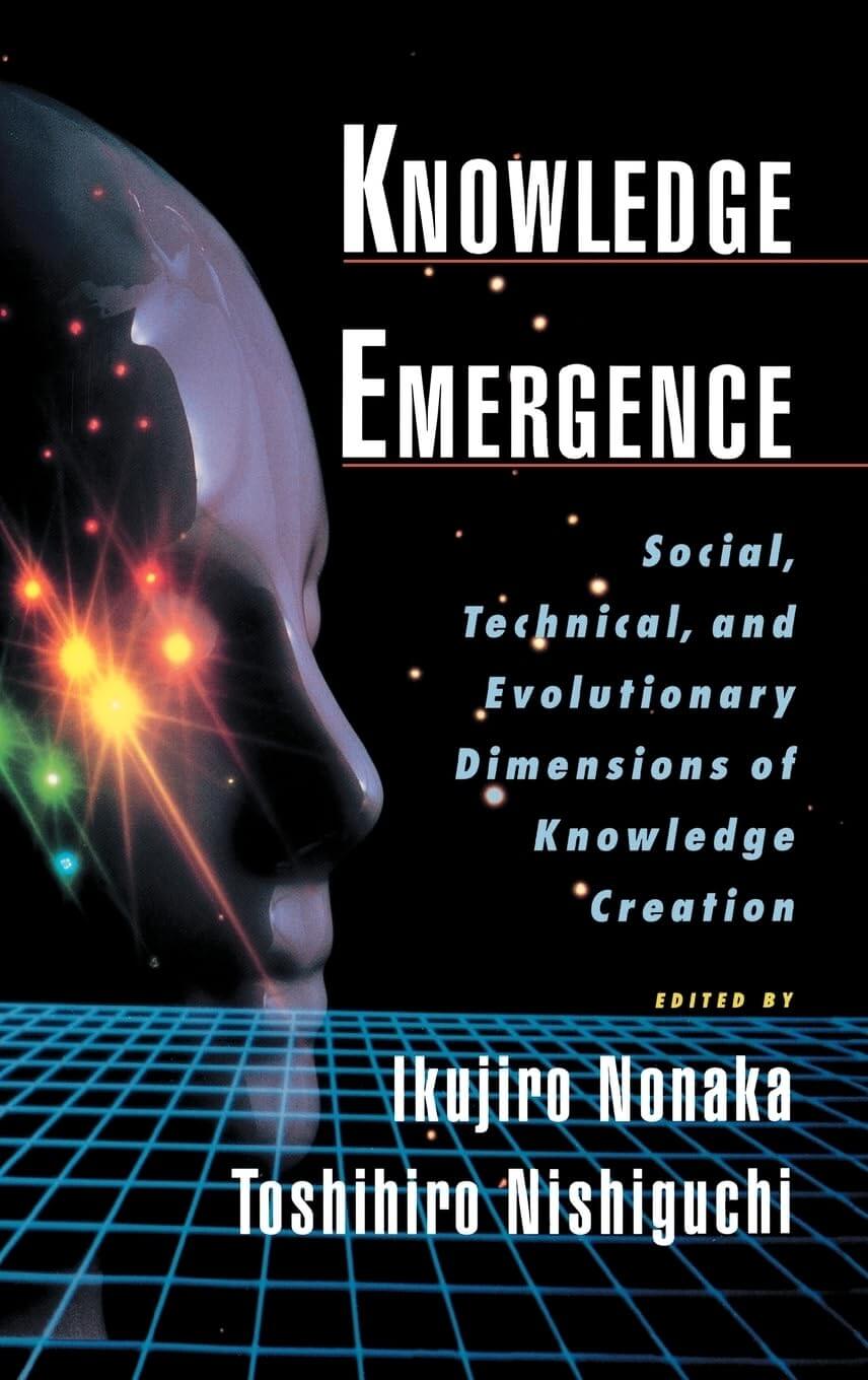 Knowledge Emergence: Social, Technical, and Evolutionary Dimensions of Knowledge Creation used book depot