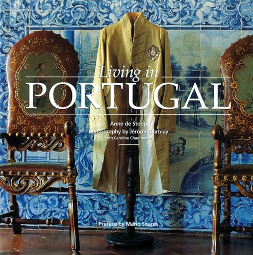 Living in Portugal Living in  Series [Hardcover] Anne de Stoop; Jrme Darblay; Caroline Champenois and Mrio Soares