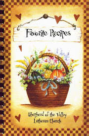 FAVORITE RECIPES A COLLECTION OF RECIPES BY SHEPHERD OF THE VALLEY LUTHERAN CHURCH used book depot