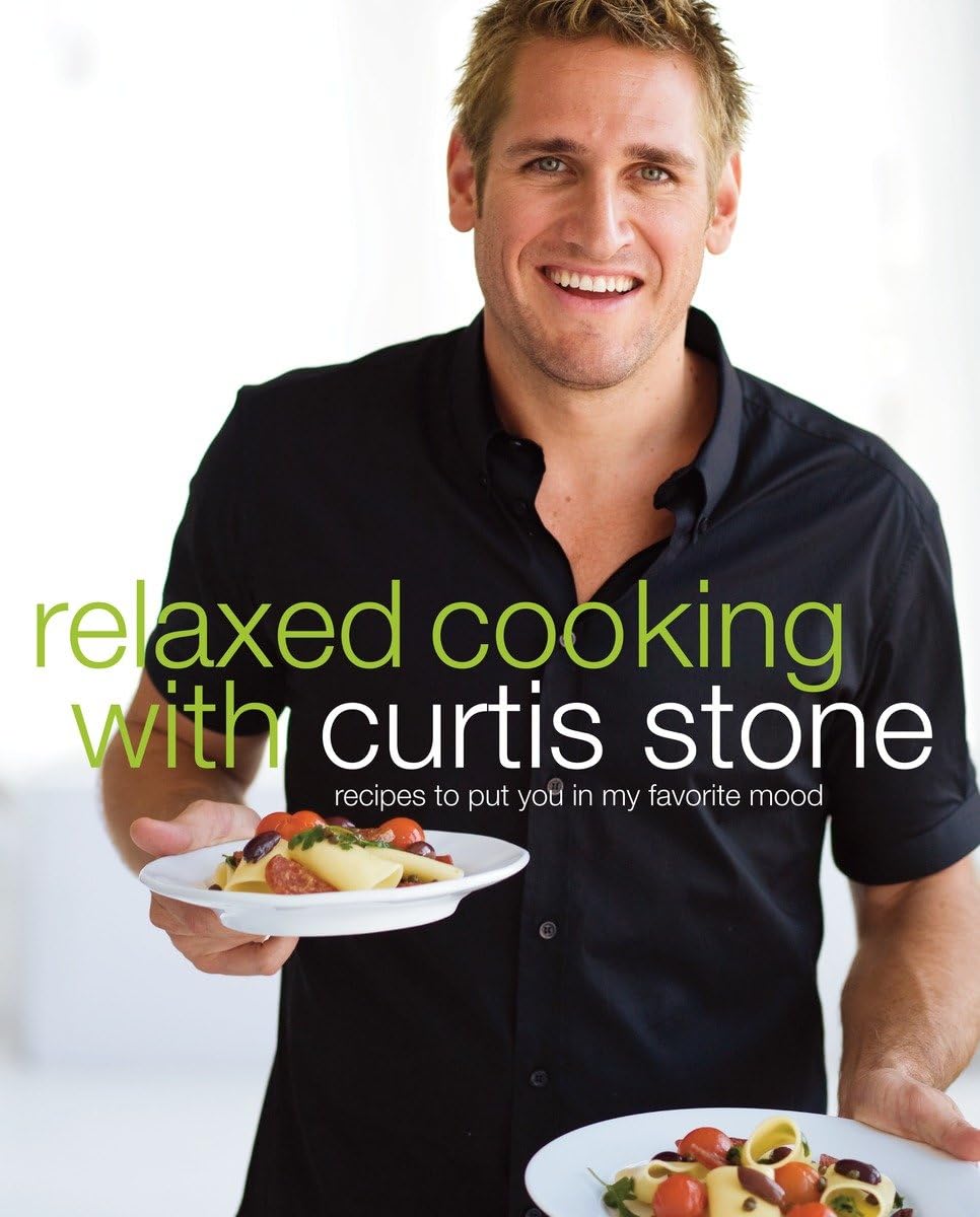 Relaxed Cooking with Curtis Stone: Recipes to Put You in My Favorite Mood used book depot