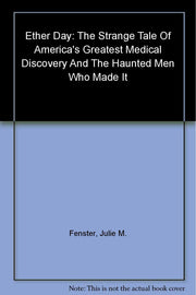 Ether Day: The Strange Tale of America's Greatest Medical Discovery and The Haunted Men Who Made It used book depot