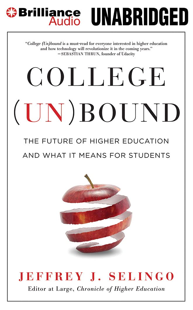 College (Un)bound: The Future of Higher Education and What It Means for Students used book depot