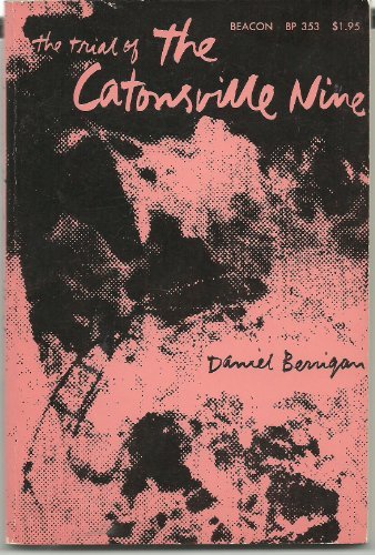 The Trial of the Catonsville Nine Berrigan, Daniel