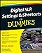 Digital SLR Settings and Shortcuts For Dummies Sahlin, Doug