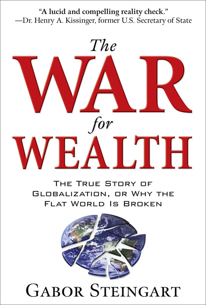 The War for Wealth: The True Story of Globalization, or Why the Flat World is Broken used book depot