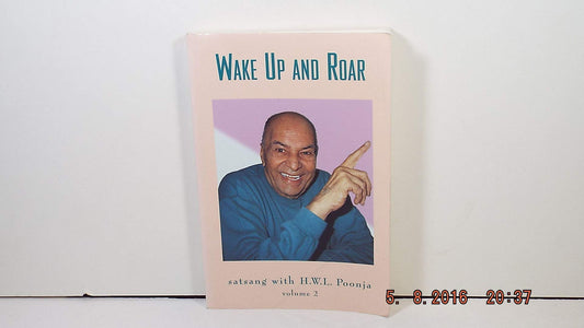 Wake Up and Roar: Satsang With H W L Poonja, Vol 2 Poonja, H W L