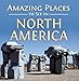 Amazing Places to See in North America
