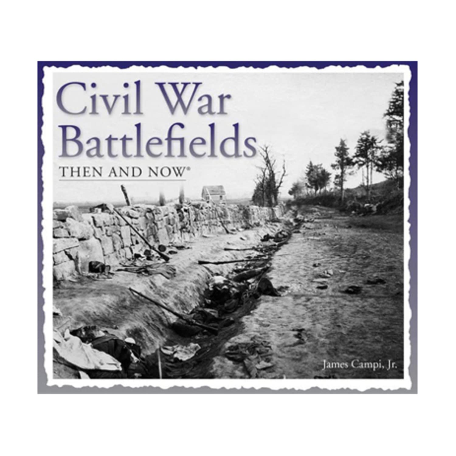 Civil War Battlefields Then and Now (Then & Now Thunder Bay) historic battlefield image, black and white photography.