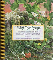 I Want That Recipe: Most Requested Recipes from Tennessee's Finest Bed and Breakfasts used book depot