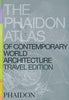 Phaidon Atlas Of Contemporary World Architecture: Travel Edition [Paperback] Editors of Phaidon Press and Inc, Phaidon Press