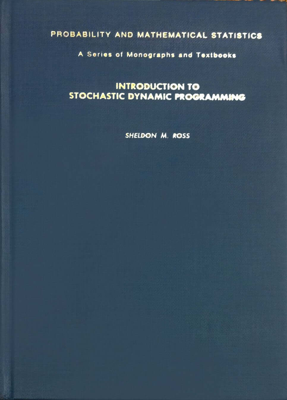 Introduction to Stochastic Dynamic Programming (PROBABILITY AND MATHEMATICAL STATISTICS) used book depot
