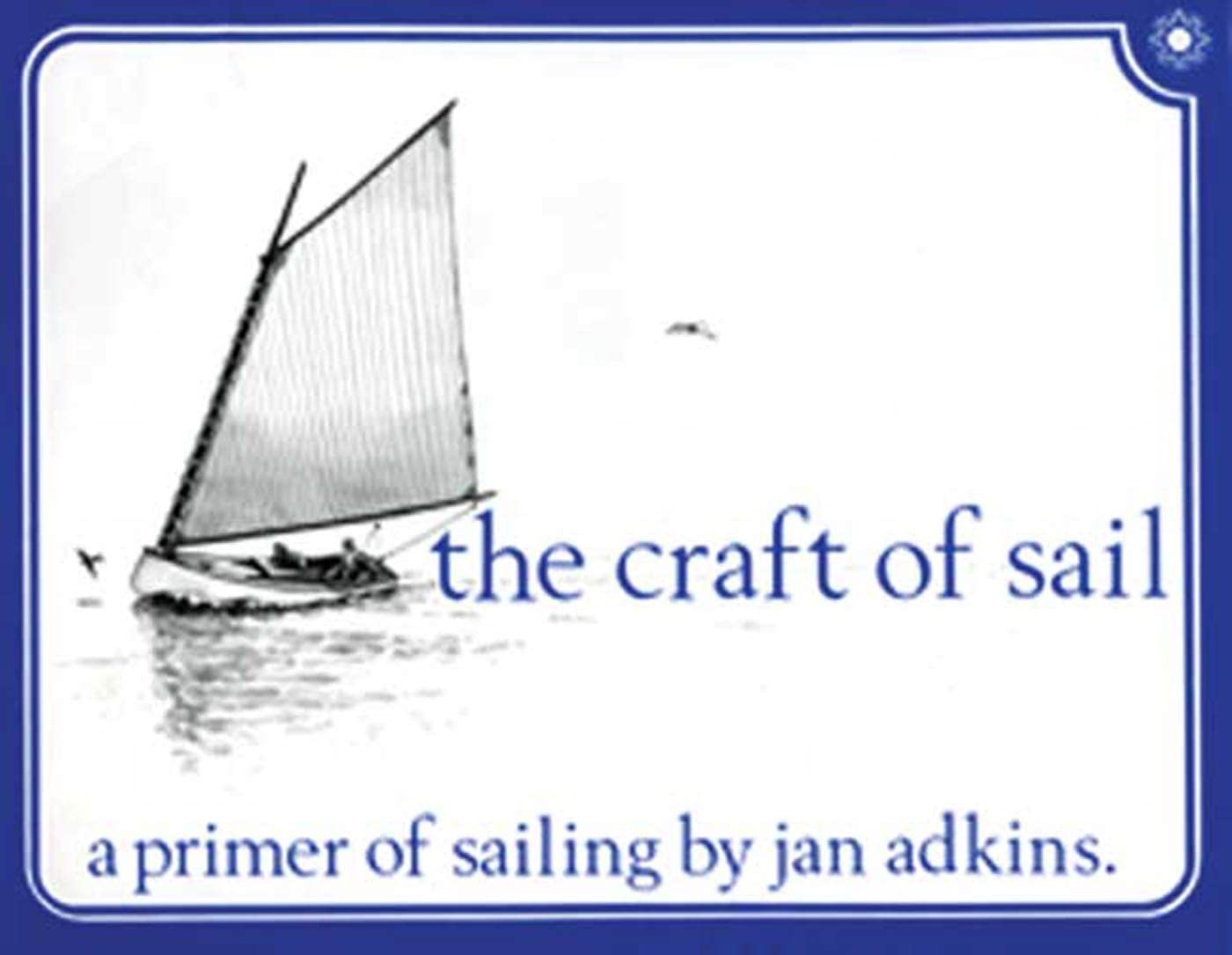 The Craft of Sail: A Primer of Sailing used book depot