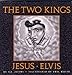 The Two Kings: Jesus  Elvis Jacobs, AJ