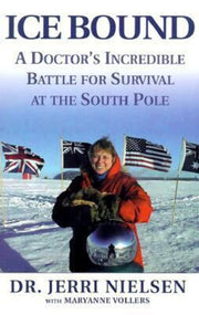 Ice Bound: A Doctor's Incredible Battle for Survival at the South Pole used book depot