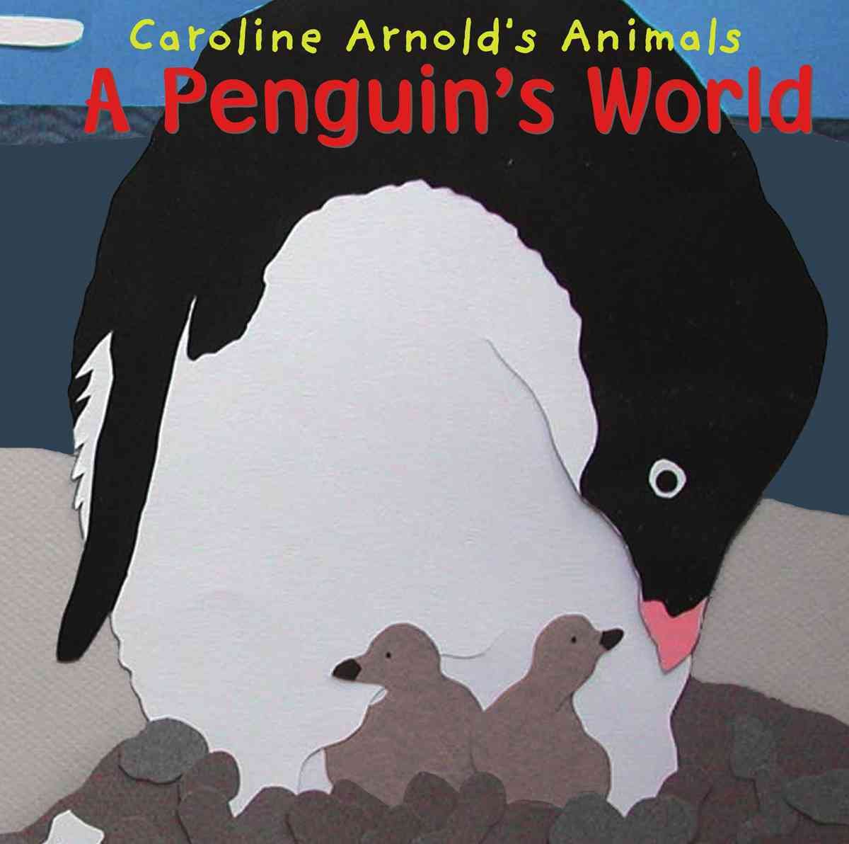 A Penguin's World (Caroline Arnold's Animals) used book depot