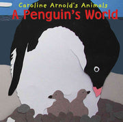 A Penguin's World (Caroline Arnold's Animals) used book depot