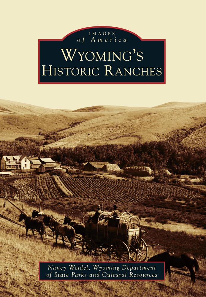 Wyoming's Historic Ranches (Images of America)
