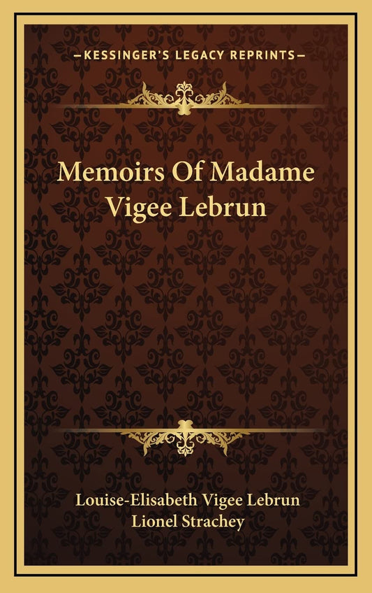 Memoirs Of Madame Vigee Lebrun [Hardcover] Lebrun, LouiseElisabeth Vigee and Strachey, Lionel
