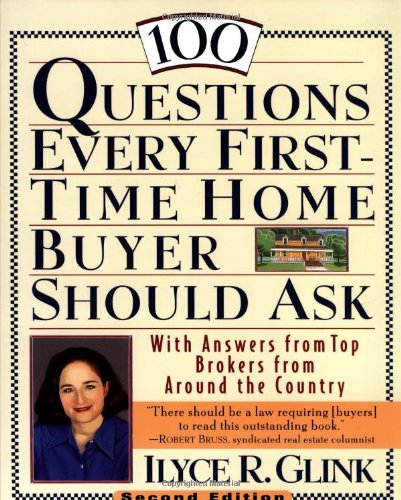 100 Questions Every First-Time Home Buyer Should Ask: With Answers from Top Brokers from Around the Country used book depot